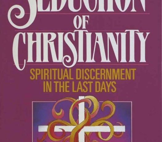 The Seduction of Christianity: Spiritual Discernment in the Last Days
